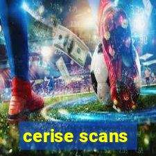 cerise scans